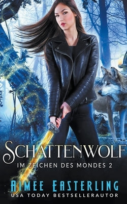 Schattenwolf by Easterling, Aimee