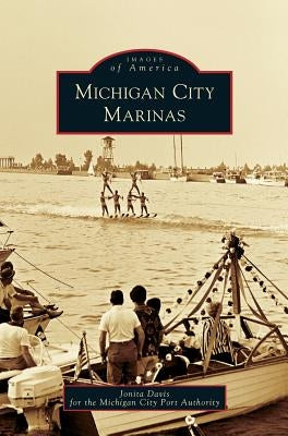 Michigan City Marinas by Davis, Jonita