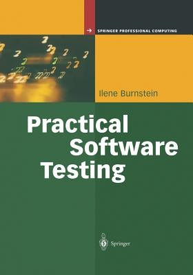 Practical Software Testing: A Process-Oriented Approach by Burnstein, Ilene