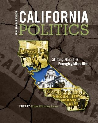 California Politics: Shifting Majorities, Emerging Minorities by Oden, Robert Stanley