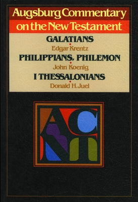 Augsburg Commentary on the New Testament - Galatians, Phillipians by Juel, Donald