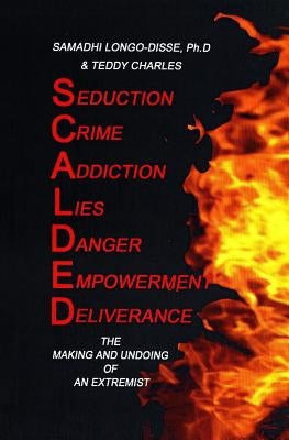 Scalded: The Making and Undoing of an Extremist by Longo-Disse, Samadhi