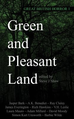 Great British Horror 1: Green and Pleasant Land by Shaw, Steve J.