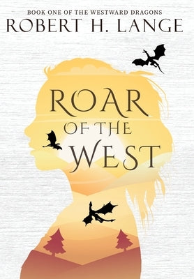Roar of the West by Lange, Robert H.
