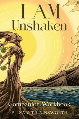 I AM Unshaken Companion Workbook by Ainsworth, Elizabeth