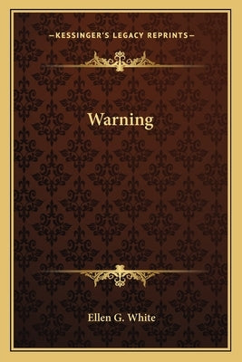 Warning by White, Ellen G.