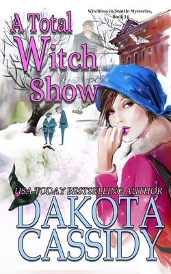 A Total Witch Show by Cassidy, Dakota