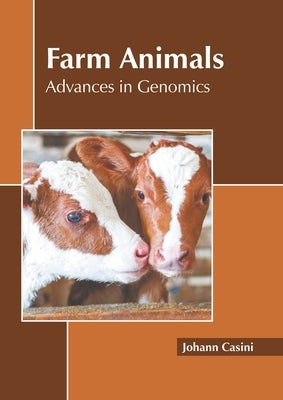 Farm Animals: Advances in Genomics by Casini, Johann