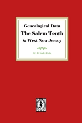 Genealogical Data, The Salem Tenth in West New Jersey by Craig, H. Stanley
