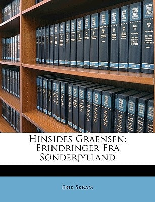 Hinsides Graensen: Erindringer Fra Sønderjylland by Skram, Erik