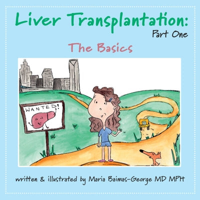 Liver Transplantation: Volume 1: The Basics by Baimas-George, Maria