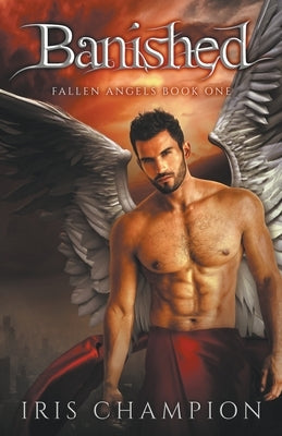Banished (Fallen Angels Book 1) by Champion, Iris