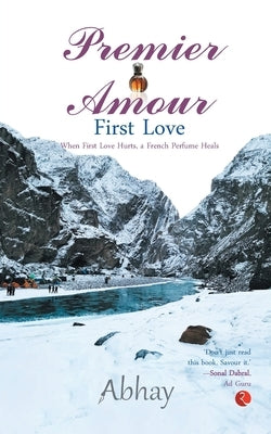 Premier Amour: First Love by Abhay