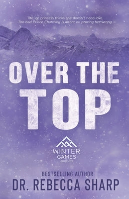 Over the Top: A Winter Sports Romance by Sharp, Rebecca