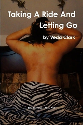 Taking A Ride And Letting Go by Clark, Veda