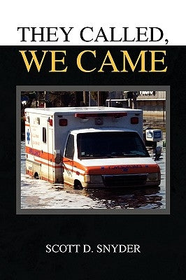 They Called, We Came by Snyder, Scott D.