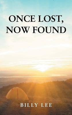 Once Lost, Now Found by Lee, Billy