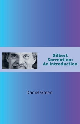 Gilbert Sorrentino: An Introduction by Green, Daniel