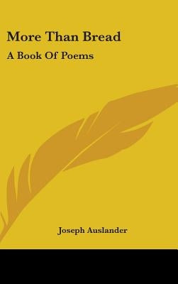 More Than Bread: A Book Of Poems by Auslander, Joseph