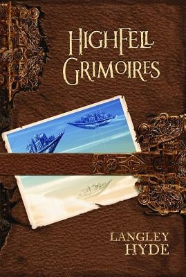 Highfell Grimoires by Hyde, Langley