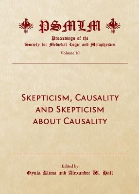 Skepticism, Causality and Skepticism about Causality by Hall, Alexander W.
