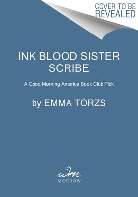 Ink Blood Sister Scribe: A Good Morning America Book Club Pick by Törzs, Emma