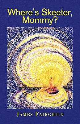 Where's Skeeter, Mommy? by Fairchild, James
