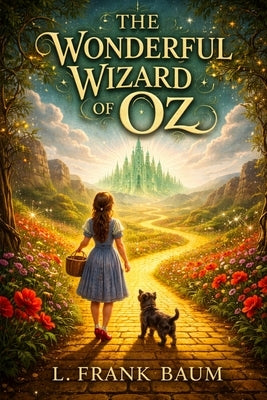 The Wonderful Wizard of Oz by Baum, L. Frank