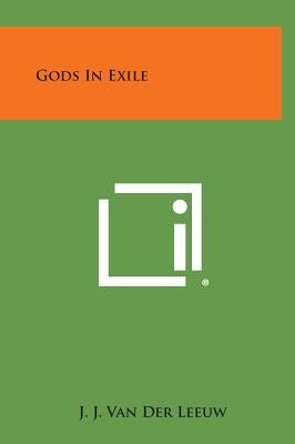 Gods in Exile by Van Der Leeuw, J. J.