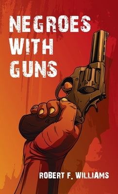Negroes With Guns Hardcover by Williams, Robert F.
