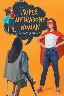 Super Methadone Woman by Rifkind, Nancy