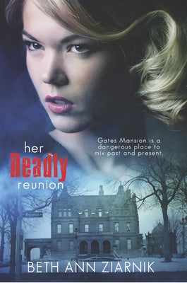 Her Deadly Reunion by Ziarnik, Beth