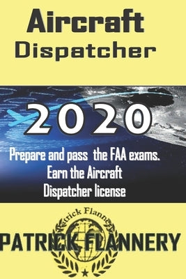 Aircraft Dispatcher: Book of knowledge by Flannery, Patrick