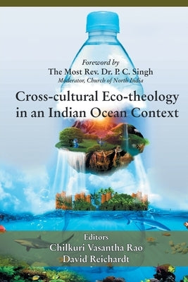 Cross- cultural Eco-theology in an Indian Ocean Context by Rao, Chilkuri Vasantha