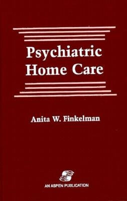 Psychiatric Home Care: . by Finkelman, Anita