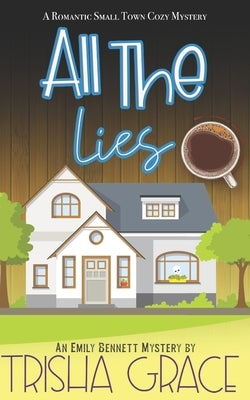 All The Lies: An Emily Bennett Mystery by Grace, Trisha