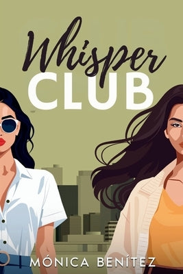 Whisper Club: A Sapphic Business Romance by Benítez, Mónica