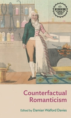 Counterfactual Romanticism by Walford Davies, Damian