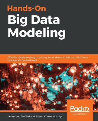Hands-On Big Data Modeling by Lee, James