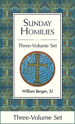 Sunday Homilies: Liturgical Years A, B, C Set by Bergen, William