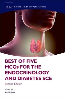 Best of Five McQs for the Endocrinology and Diabetes Sce by Kalhan, Atul