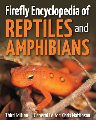 Firefly Encyclopedia of Reptiles and Amphibians by Mattison, Chris