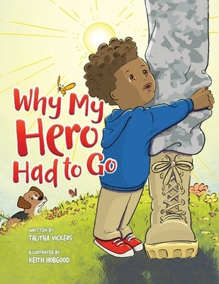 Why My Hero Had to Go by Vickers, Talitha
