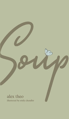 Soup by Theo, Alex