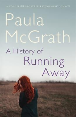 A History of Running Away by McGrath, Paula