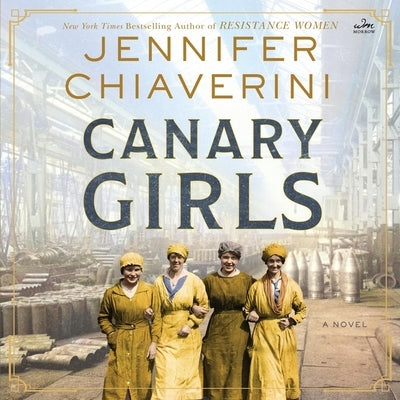 Canary Girls by Chiaverini, Jennifer