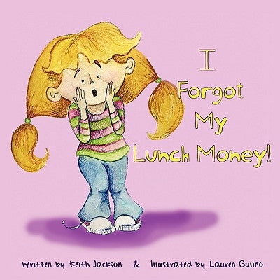I Forgot My Lunch Money by Jackson, Keith