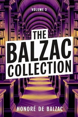 The Balzac Collection - Volume 3: A New Translation by Ferousse, Liam