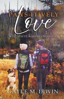 Paws-itively Love by Irwin, Gayle M.