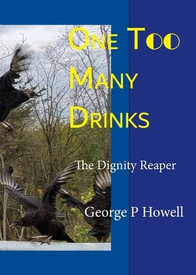 One Two Many Drinks - Dignity Reaper by Howell, George P.